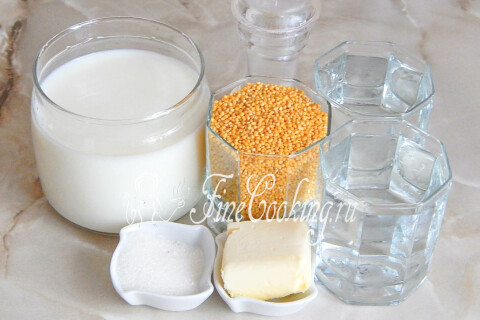 Продукты для пшённой молочной каши: пшено, молоко, вода, сахар, соль и сливочное масло
